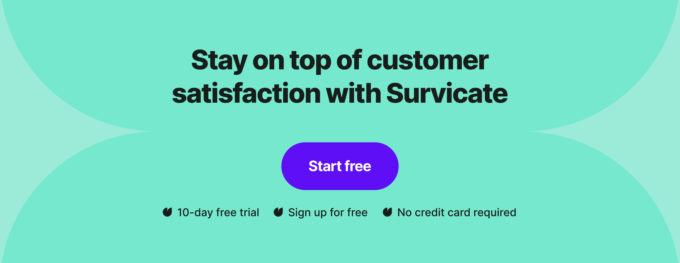 Stay on top of customer satisfaction with Survicate.